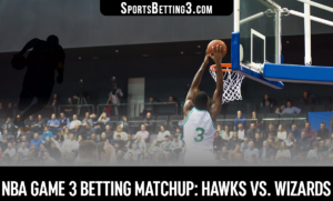 NBA Game 3 Betting Matchup: Hawks Vs. Wizards