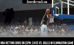 NBA Betting Odds On ESPN: Cavs Vs. Bulls In Elimination Game
