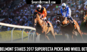 Belmont Stakes 2017 Superfecta Picks And Wheel Bet