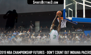 2019 NBA Championship Futures - Don't Count Out Indiana Pacers