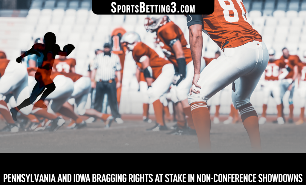 Pennsylvania And Iowa Bragging Rights At Stake In Non-Conference Showdowns