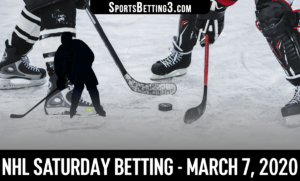 NHL Saturday Betting - March 7, 2020