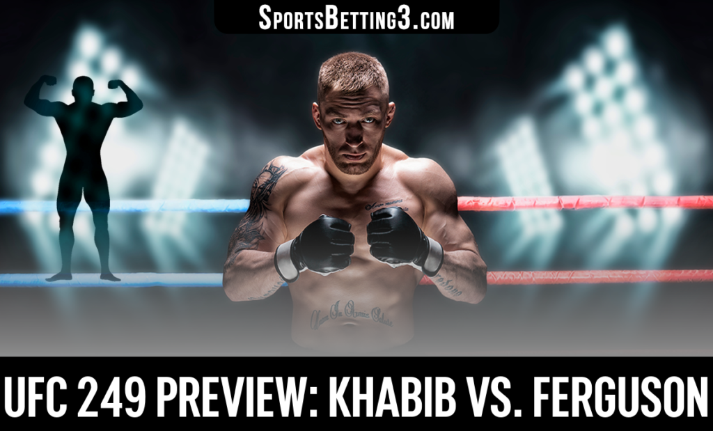 UFC 249 Preview: Khabib Vs. Ferguson