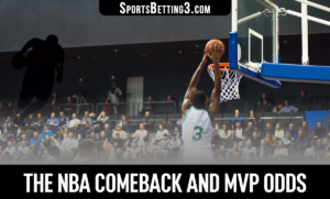 The NBA Comeback And MVP Odds