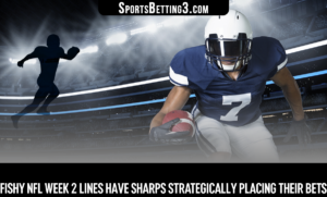 Fishy NFL Week 2 Lines Have Sharps Strategically Placing Their Bets