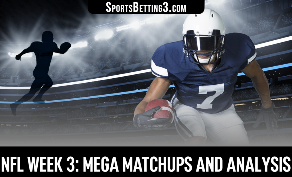 NFL Week 3: Mega Matchups And Analysis