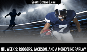 NFL Week 9: Rodgers, Jackson, And A Moneyline Parlay
