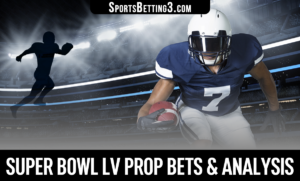Super Bowl LV Prop Bets & Analysis