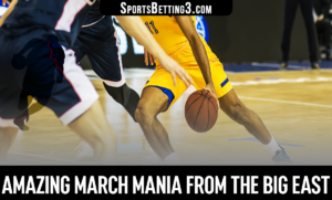Amazing March Mania From The Big East