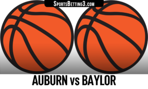 Auburn vs Baylor Betting Odds