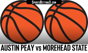 Austin Peay vs Morehead State Betting Odds