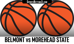Belmont vs Morehead State Betting Odds