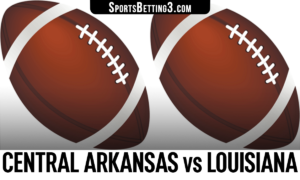 Central Arkansas vs Louisiana Betting Odds