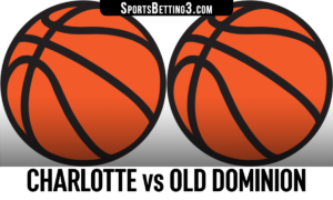 Charlotte vs Old Dominion Betting Odds
