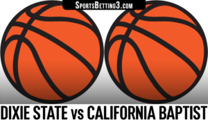 Dixie State vs California Baptist Betting Odds