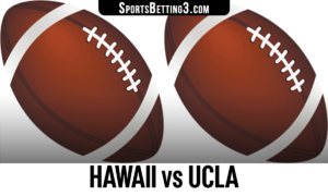 Hawaii vs UCLA Betting Odds