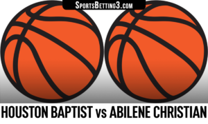 Houston Baptist vs Abilene Christian Betting Odds