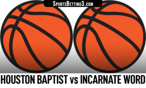 Houston Baptist vs Incarnate Word Betting Odds