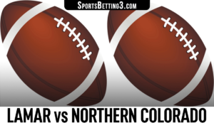 Lamar vs Northern Colorado Betting Odds