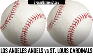 Los Angeles Angels vs St. Louis Cardinals Betting Odds