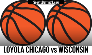 Loyola Chicago vs Wisconsin Betting Odds