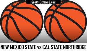 New Mexico State vs Cal State Northridge Betting Odds