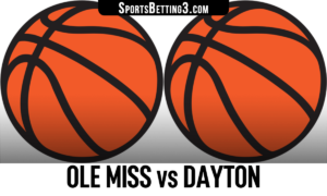 Ole Miss vs Dayton Betting Odds