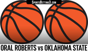 Oral Roberts vs Oklahoma State Betting Odds