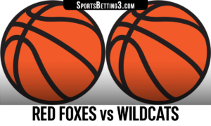 Red Foxes vs Wildcats Betting Odds