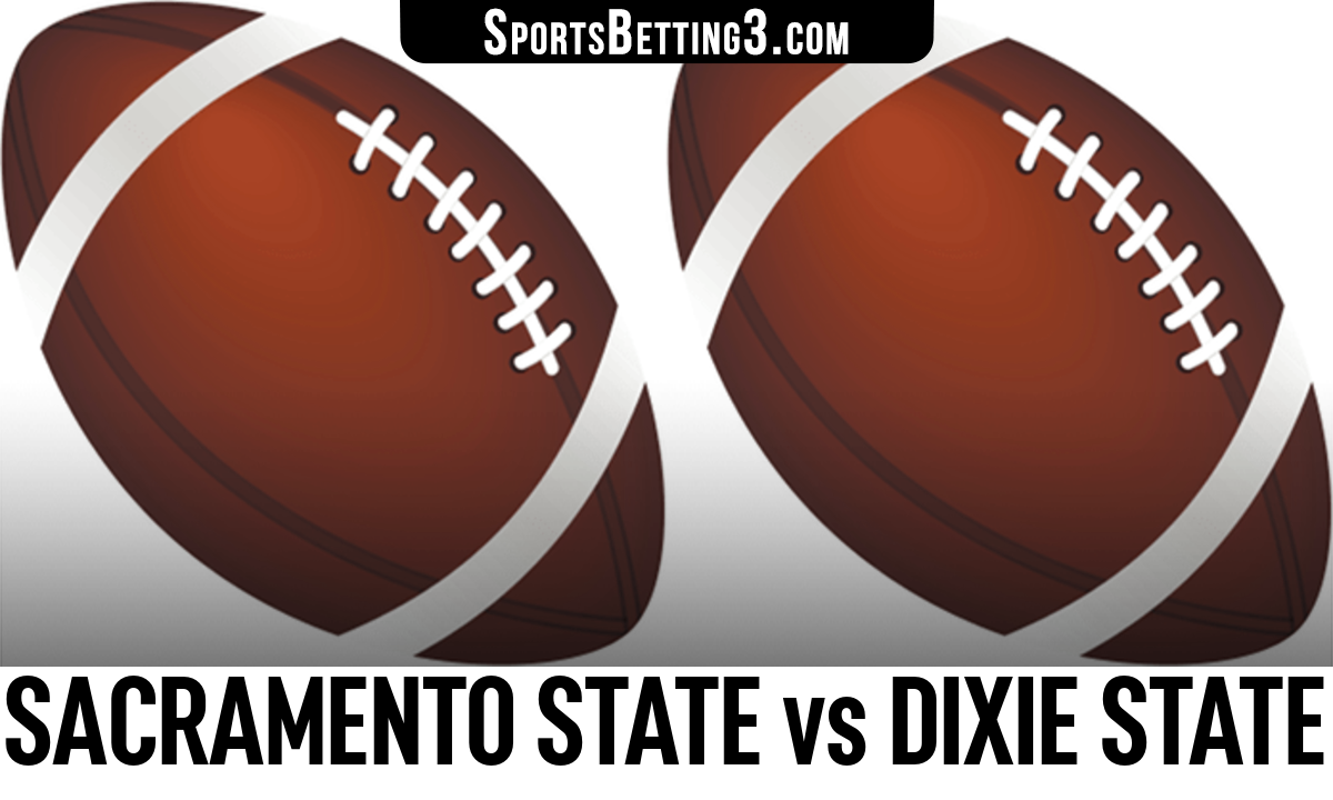 Sacramento State vs Dixie State Football Odds - SportsBetting3.com