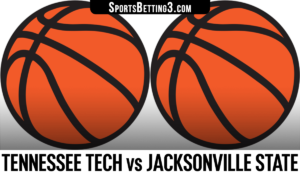 Tennessee Tech vs Jacksonville State Betting Odds