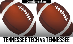 Tennessee Tech vs Tennessee Betting Odds