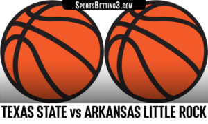 Texas State vs Arkansas Little Rock Betting Odds