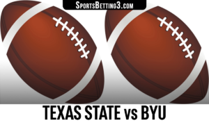 Texas State vs BYU Betting Odds