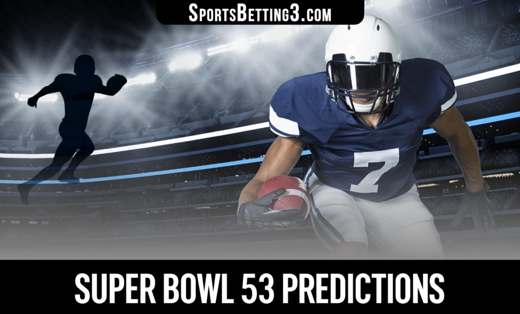 Super Bowl 53 Predictions