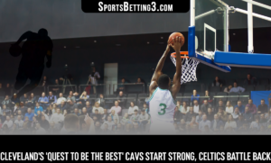 Cleveland's 'quest to be the best' Cavs start strong, Celtics battle back