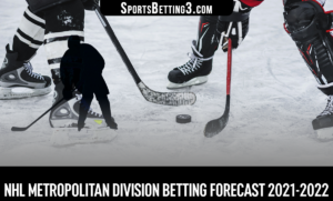 NHL Metropolitan Division Betting Forecast 2021-2022