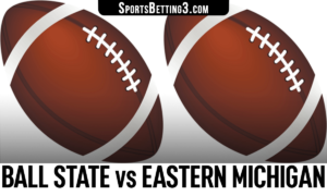 Ball State vs Eastern Michigan Betting Odds