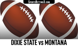 Dixie State vs Montana Betting Odds