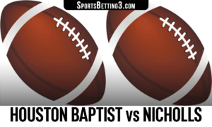 Houston Baptist vs Nicholls Betting Odds