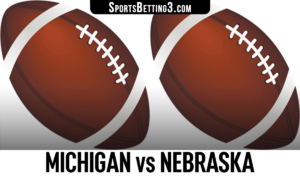 Michigan vs Nebraska Betting Odds