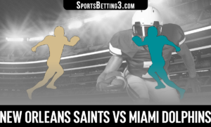 New Orleans Saints vs Miami Dolphins Betting Odds