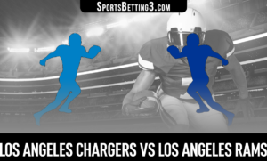 Los Angeles Chargers vs Los Angeles Rams Betting Odds