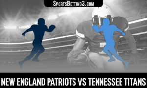 New England Patriots vs Tennessee Titans Betting Odds
