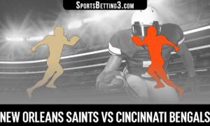 New Orleans Saints vs Cincinnati Bengals Betting Odds