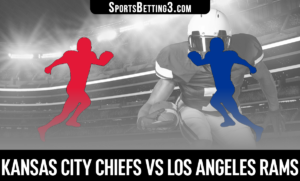 Kansas City Chiefs vs Los Angeles Rams Betting Odds