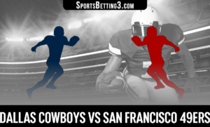 Dallas Cowboys vs San Francisco 49ers Betting Odds