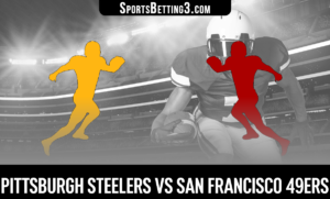 Pittsburgh Steelers vs San Francisco 49ers Betting Odds