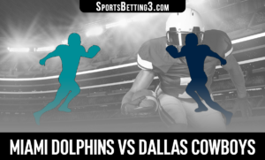 Miami Dolphins vs Dallas Cowboys Betting Odds