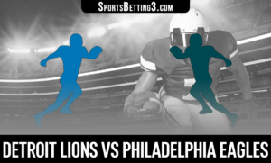 Detroit Lions vs Philadelphia Eagles Betting Odds